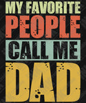 Favorite People Call Me Dad - Design